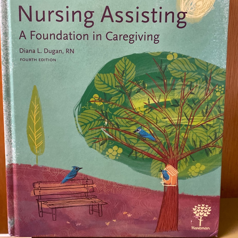 Nursing Assistant A Foundation in Caregiving Textbook